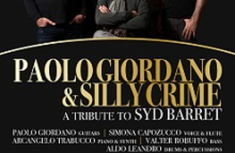 OMAGGIO A SYD BARRETT – PAOLO GIORDANO & SILLY CRIME